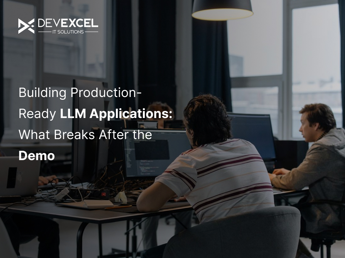 Building Production-Ready LLM Applications: What Breaks After the Demo