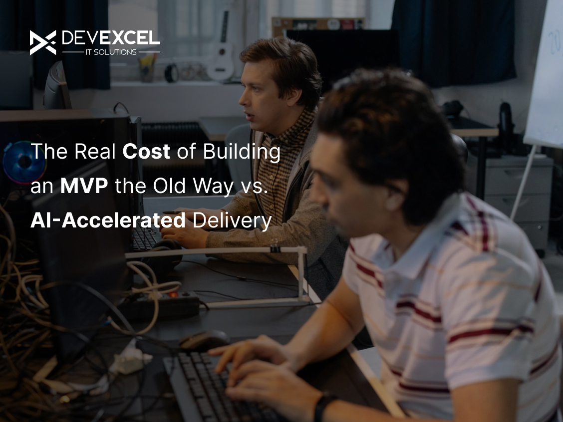 The Real Cost of Building an MVP the Old Way vs. AI-Accelerated Delivery